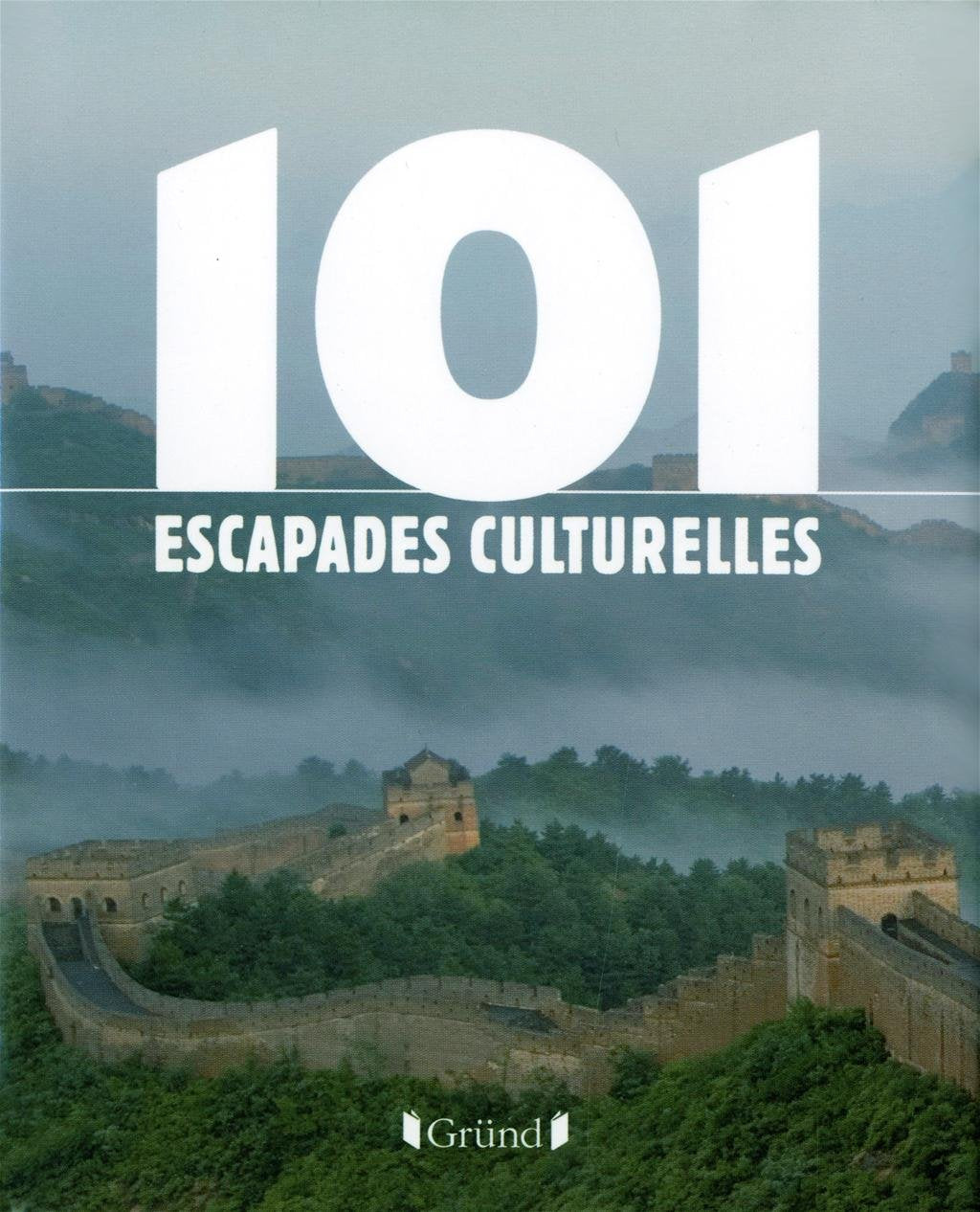 101 ESCAPADES CULTURELLES 9782324001536