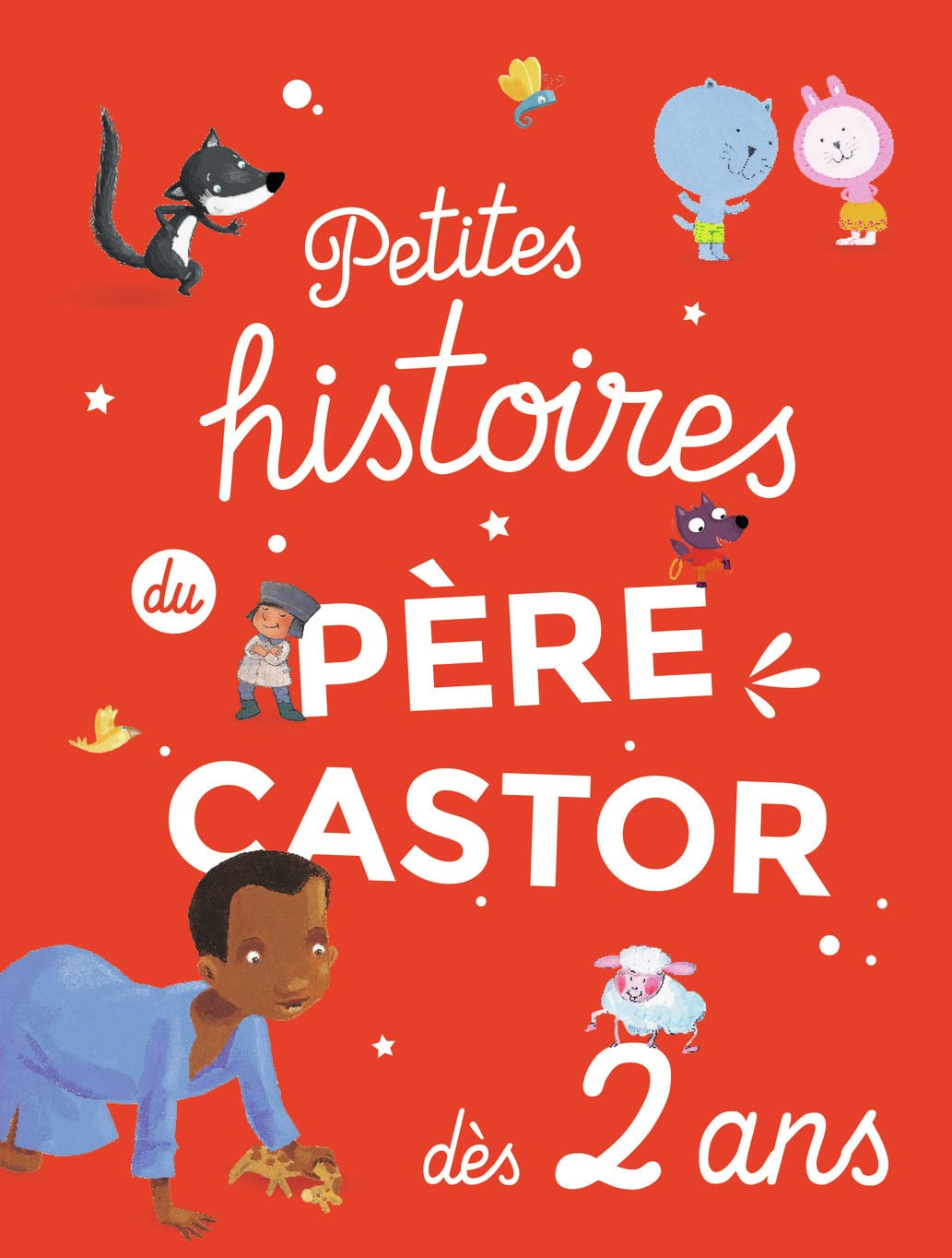 Petites histoires du Père Castor dès 2 ans 9782081469044