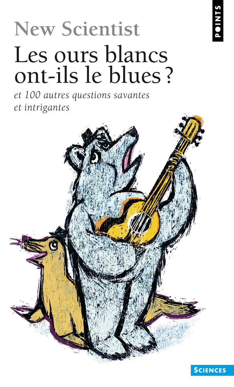 Les Ours blancs ont-ils le blues ?: et 100 autres questions savantes et intrigantes 9782757822968
