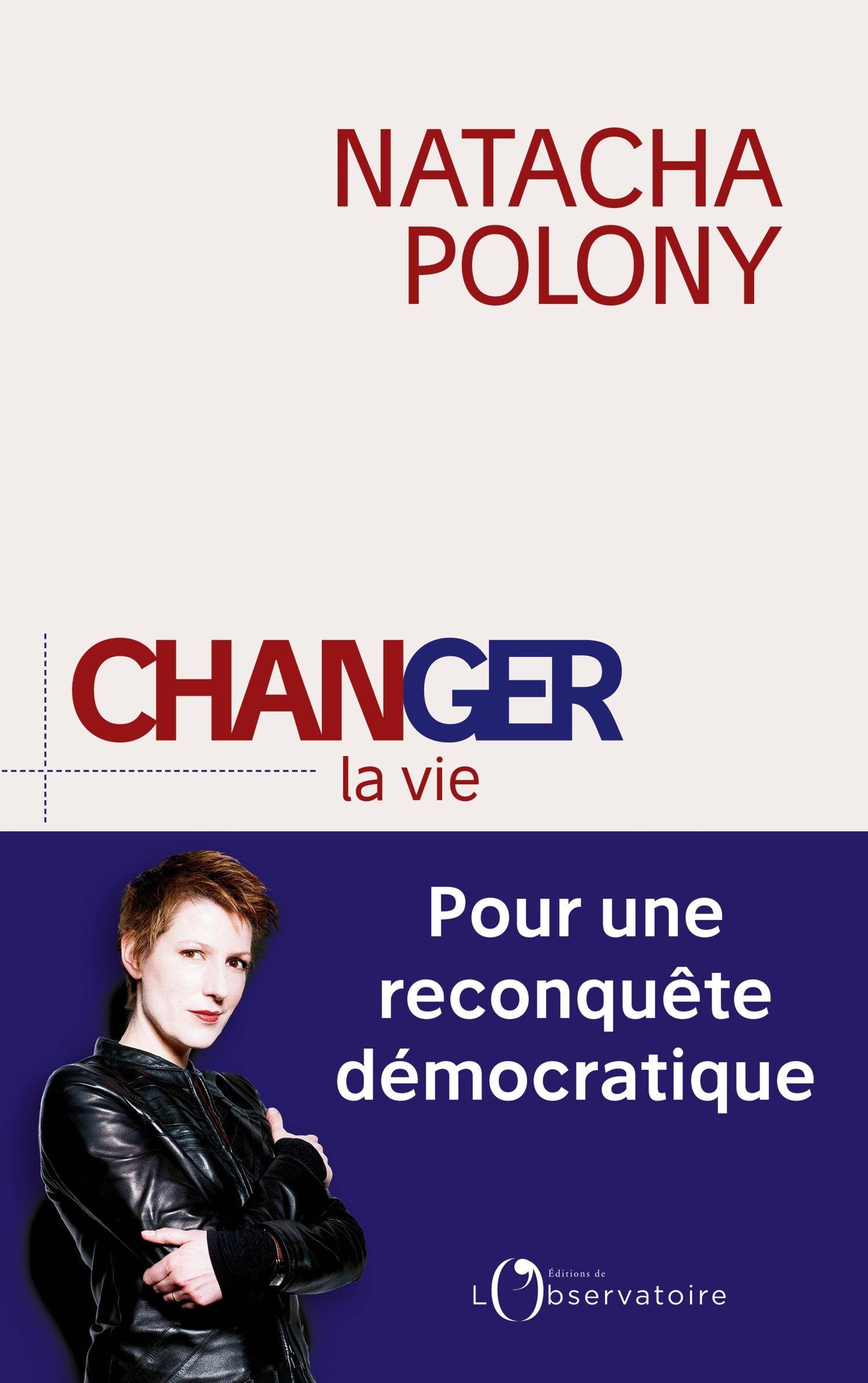 Changer la vie: Pour une reconquête démocratique 9791032900277
