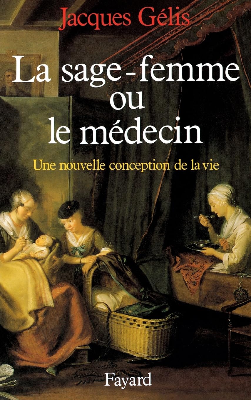 La sage-femme ou le médecin : une nouvelle conception de la vie 9782213019185