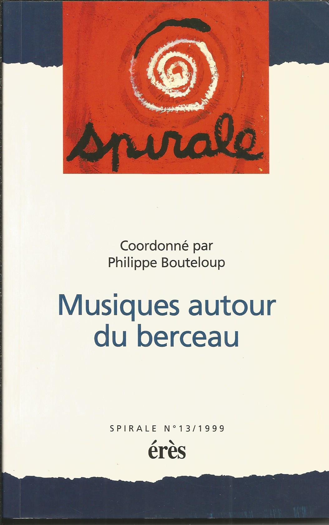 Musiques autour du berceau. Spirale numéro 13 9782865867646