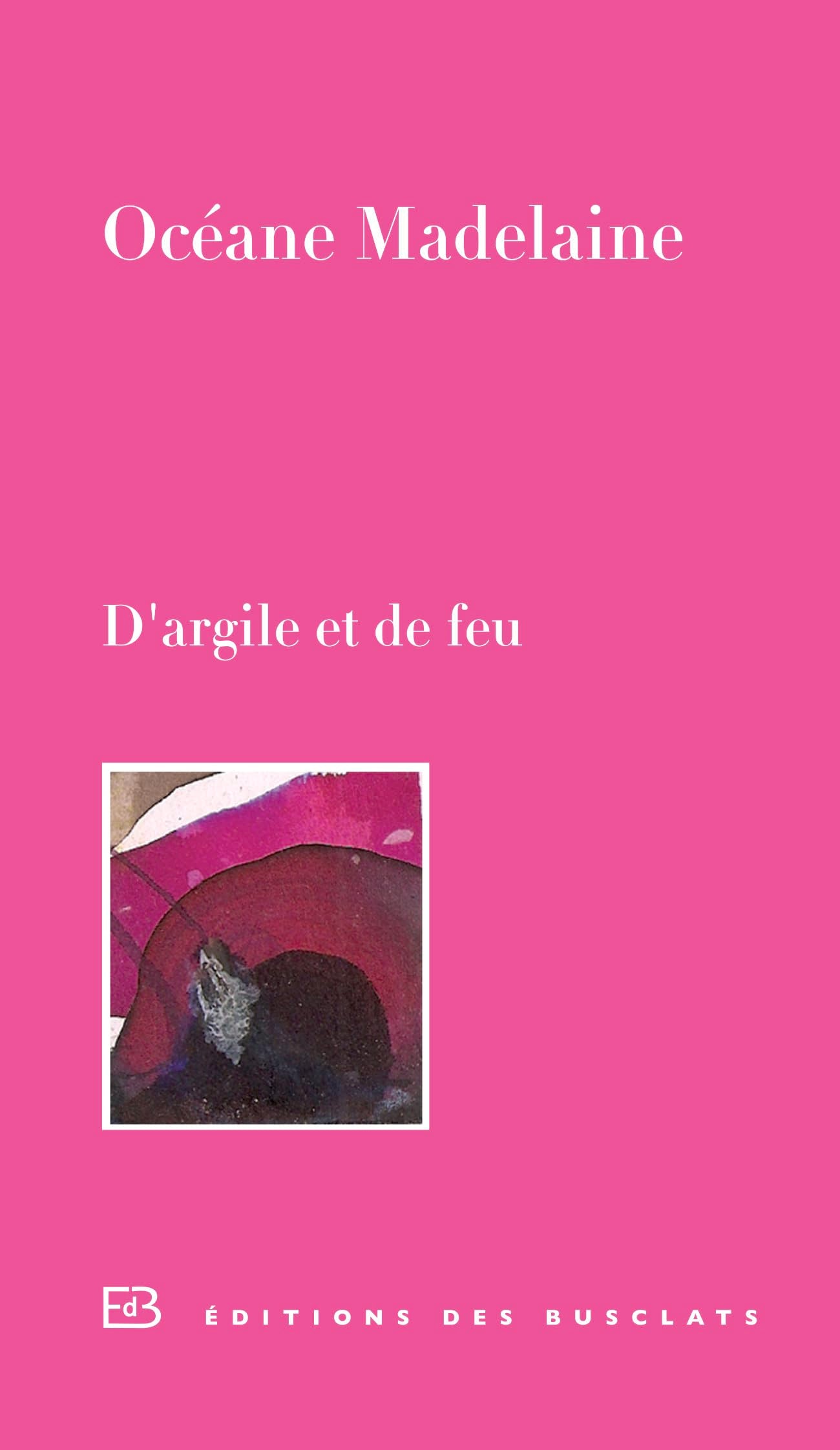 D'argile et de feu 9782361660307