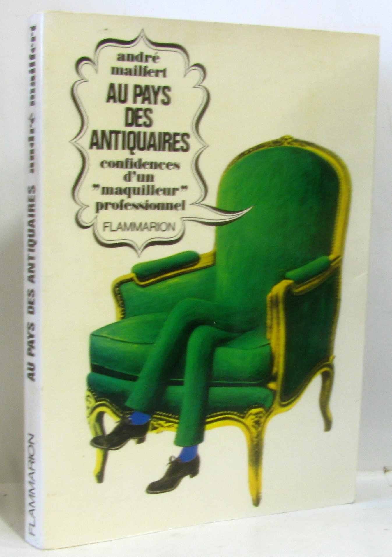 André Mailfert. Au pays des antiquaires, confidences d'un maquilleur professionnel : . Nouvelle édition