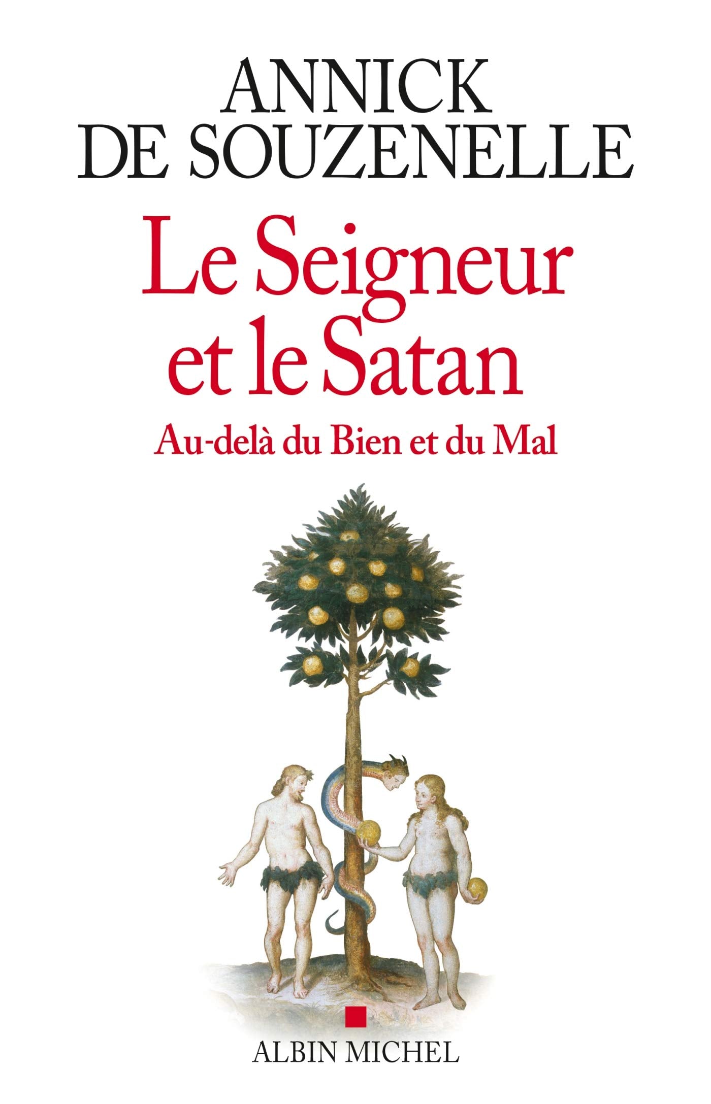 Le Seigneur et le Satan: Au-delà du bien et du mal 9782226320179