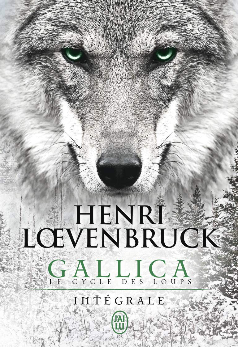 Le cycle des loups - Gallica: L'intégrale 9782290144138