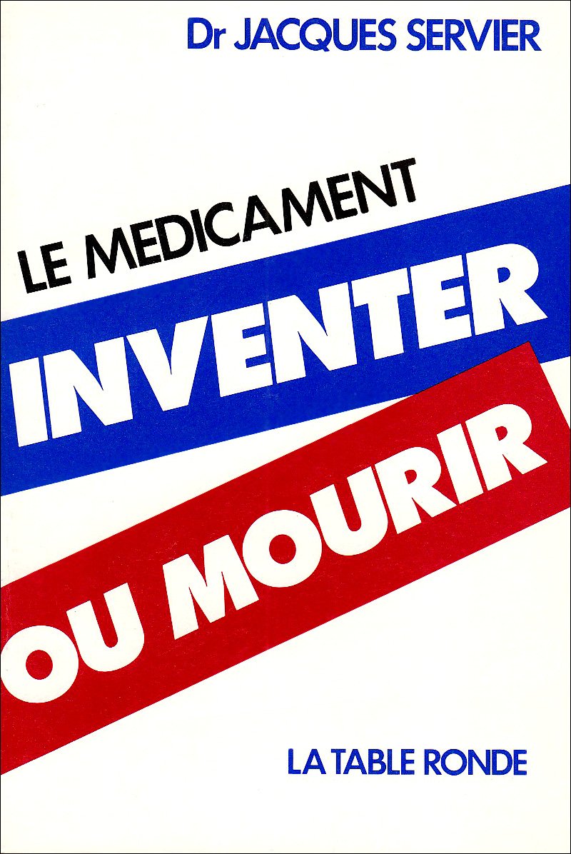 Le médicament: Inventer ou mourir 9782710301165