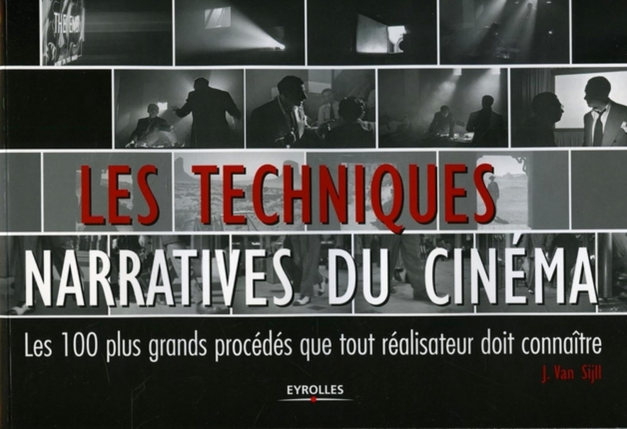 Les techniques narratives du cinéma: Les 100 plus grands procédés que tout réalisateur doit connaître 9782212117615