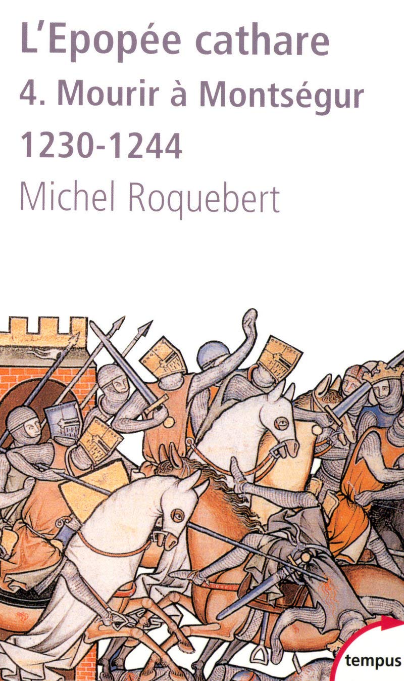 L'épopée cathare: Tome 4 : Mourir à Montségur (1230-1244) 9782262026530