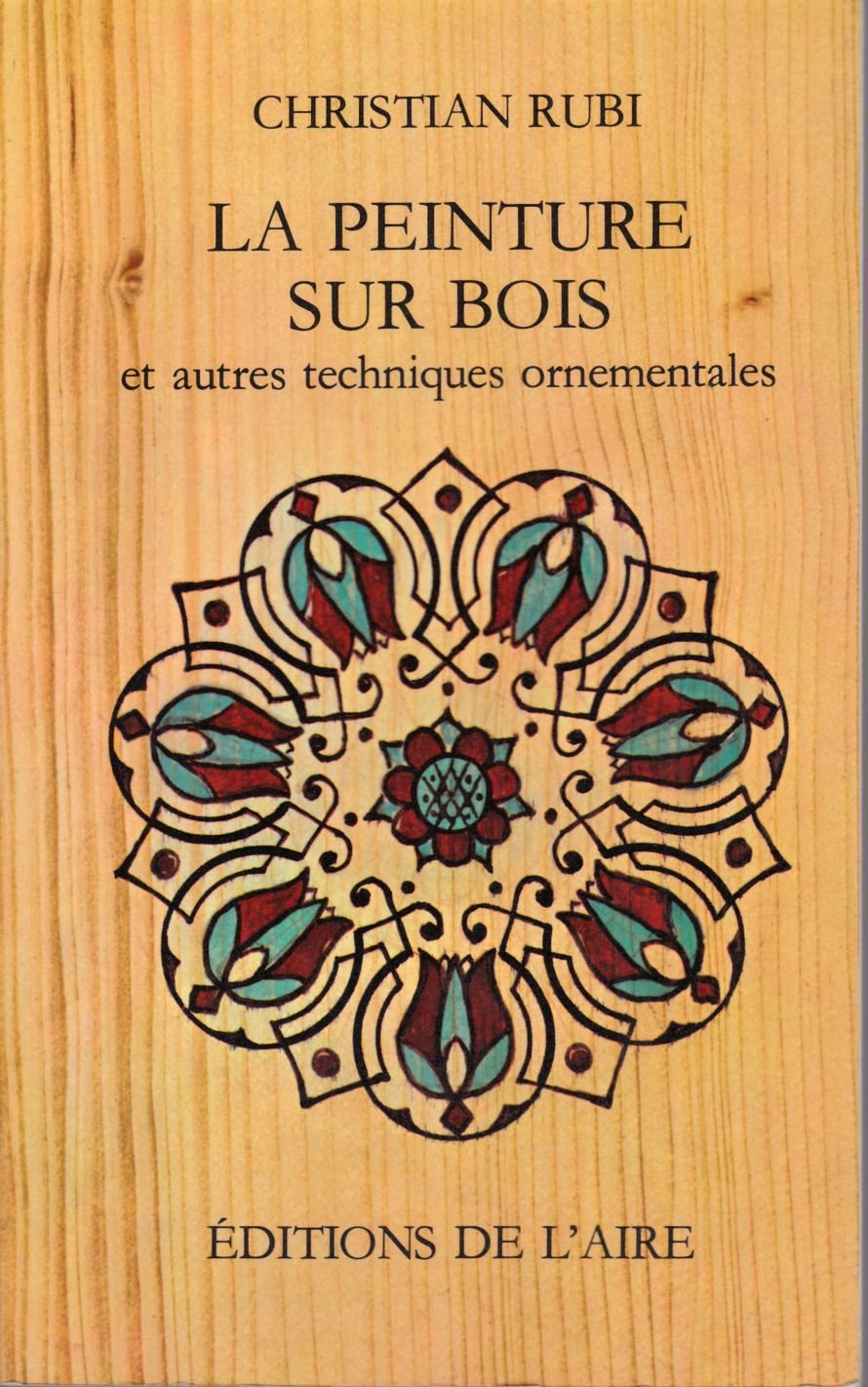 La Peinture sur Bois et autres Techniques Ornementales 3665375227284
