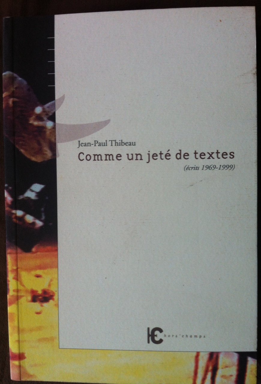 Comme un jeté de textes : écrits 1969-1999 9782914164009