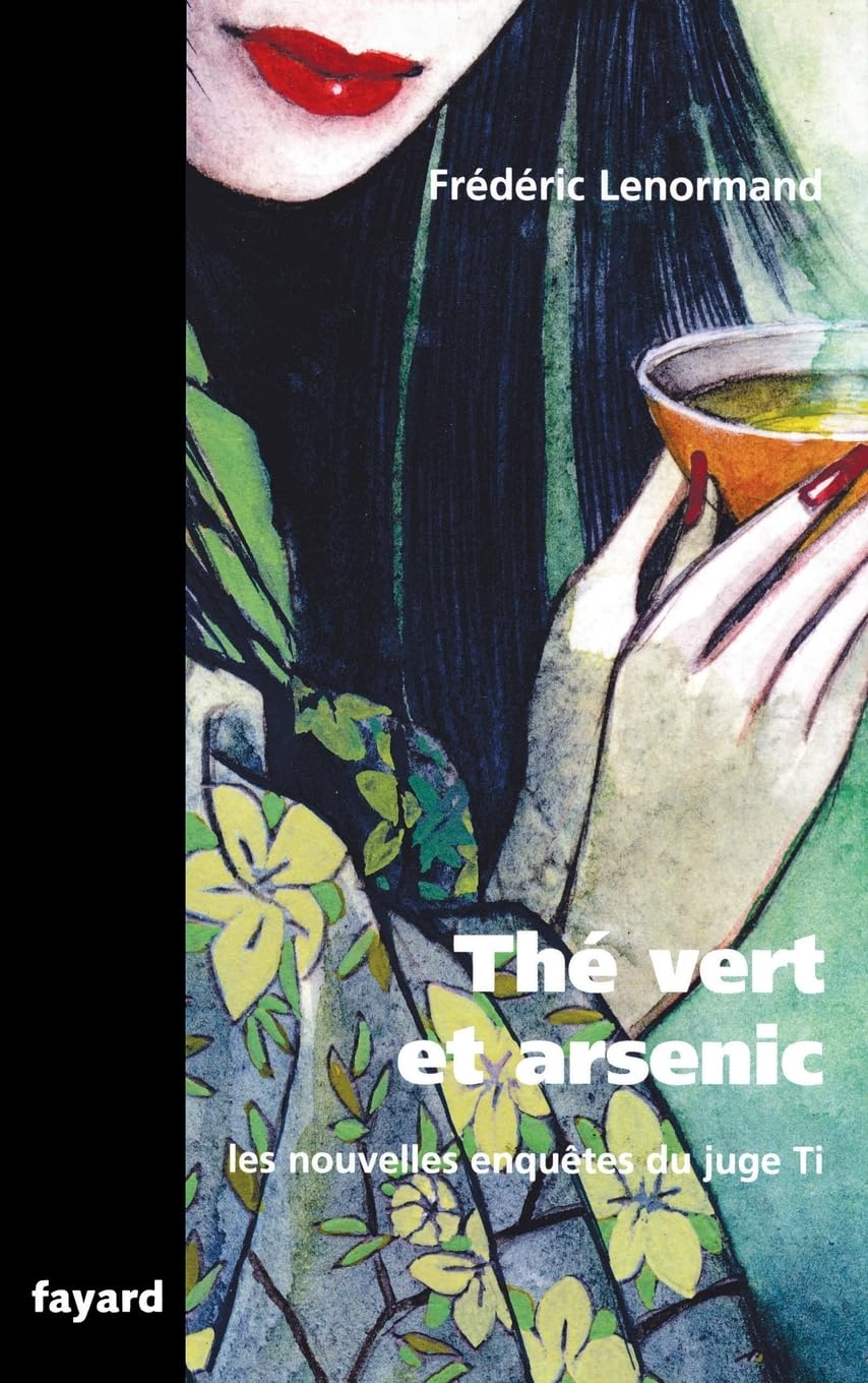 Les nouvelles enquêtes du Juge Ti : Thé vert et arsenic 9782213654577