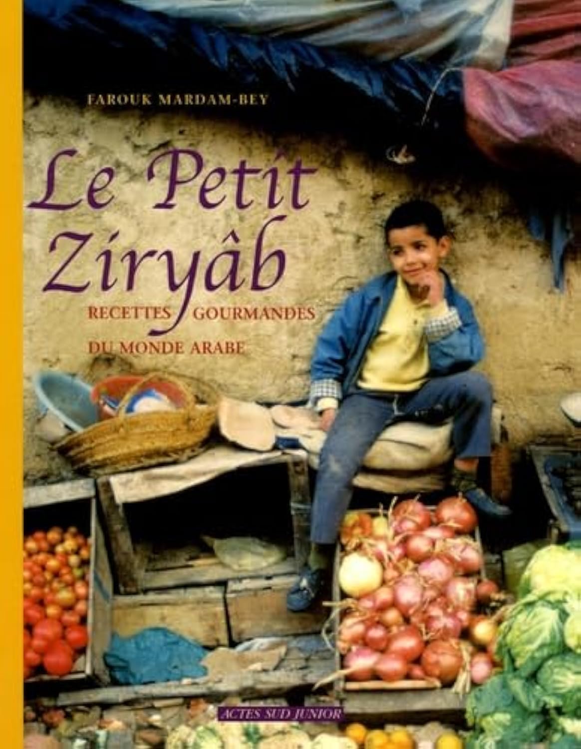 La cuisine du petit Ziryâb - 1ere ED: Recettes du monde arabe à l'usage du jeune gourmet 9782742758067