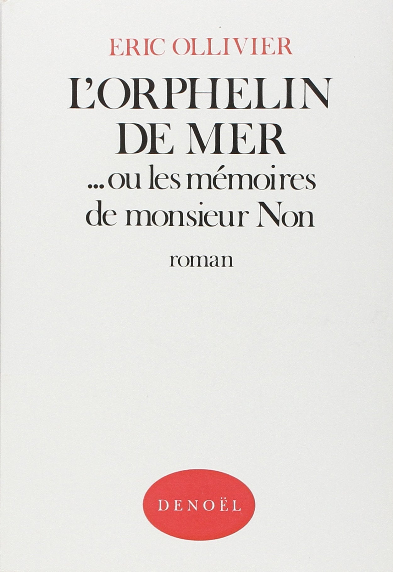 L'orphelin de mer--, ou, Les mémoires de monsieur Non 9782207227817