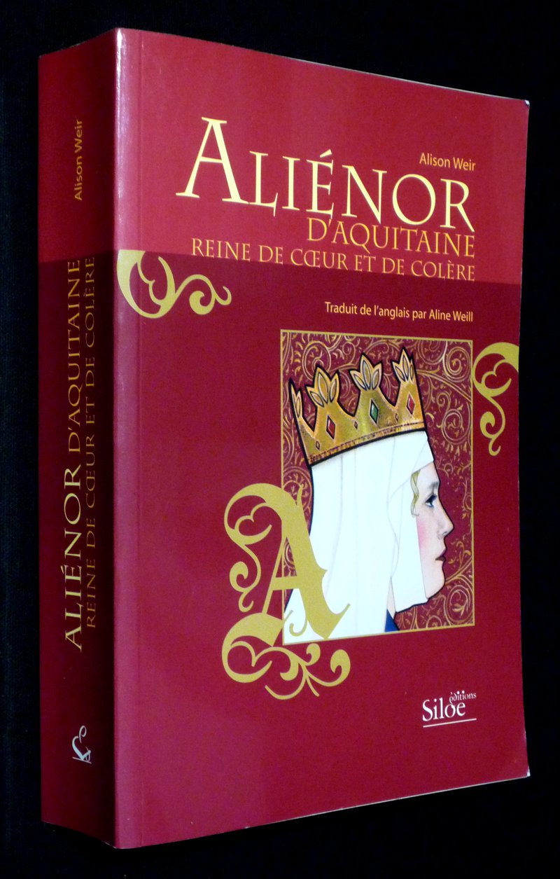 Aliénor d'Aquitaine : Reine de coeur et de colère 9782842313180