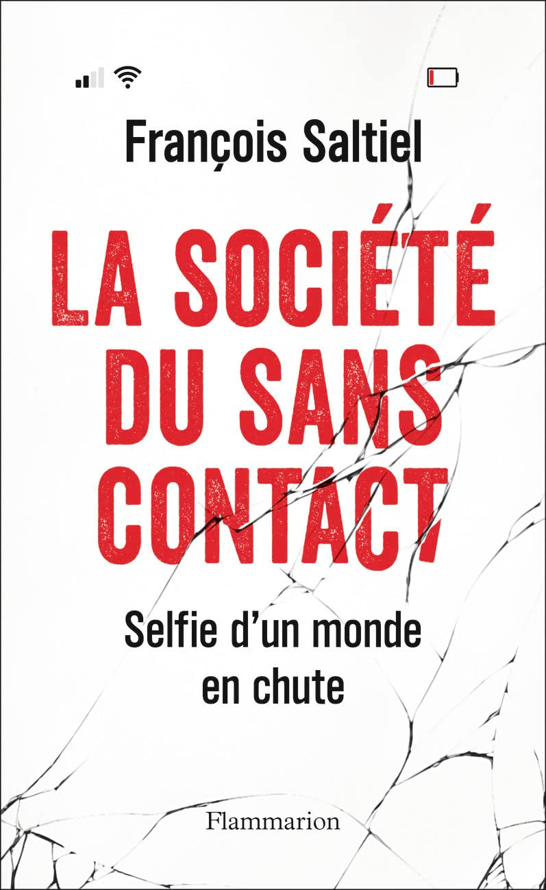 La société du sans contact: Selfie d'un monde en chute 9782081515987