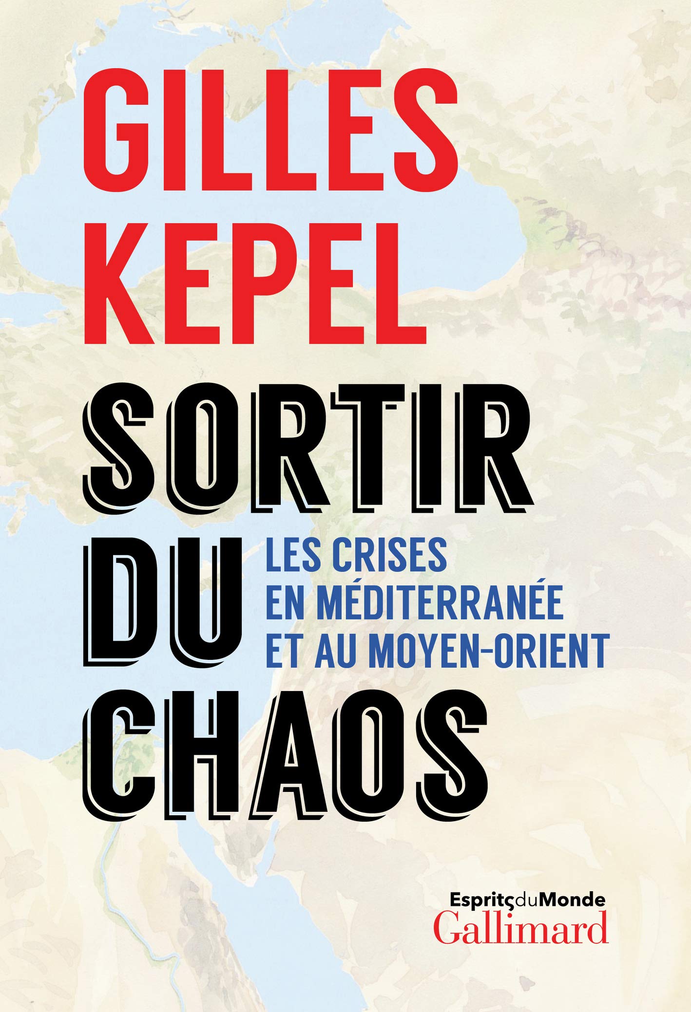 Sortir du chaos: Les crises en Méditerranée et au Moyen-Orient 9782072770470