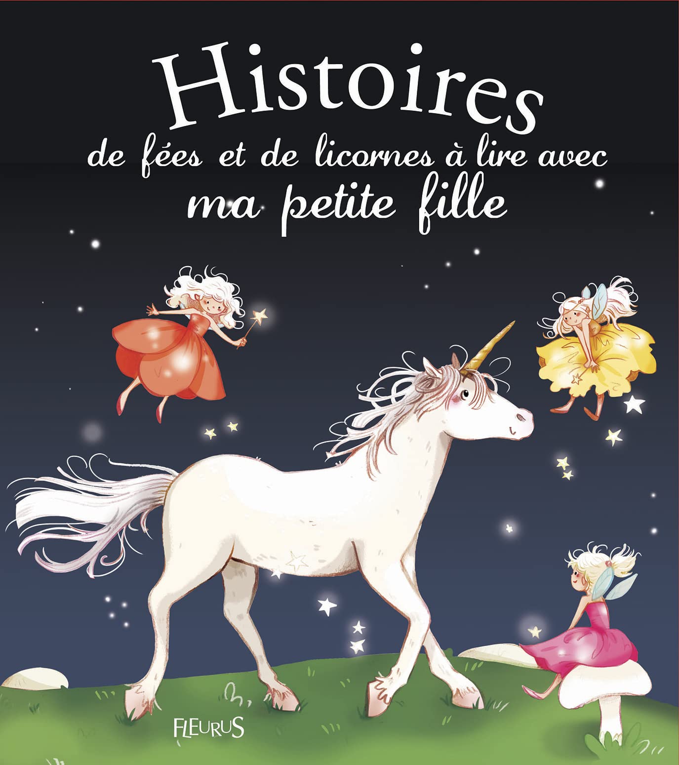 Histoires de fées et de licornes à lire avec ma petite fille 9782215125037