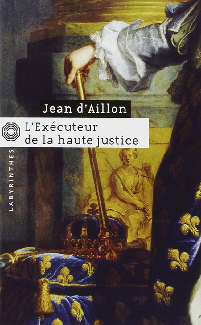 L'Exécuteur de la haute justice 9782702497685