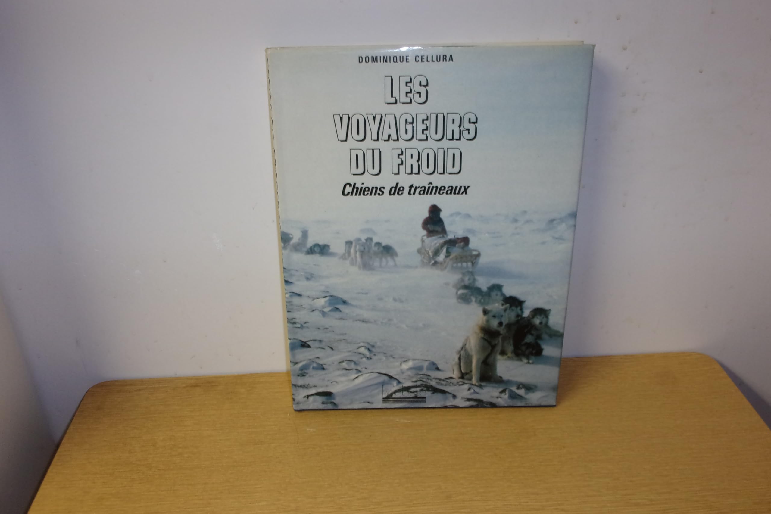 Les Voyageurs du froid chiens de traineaux 9782905292216