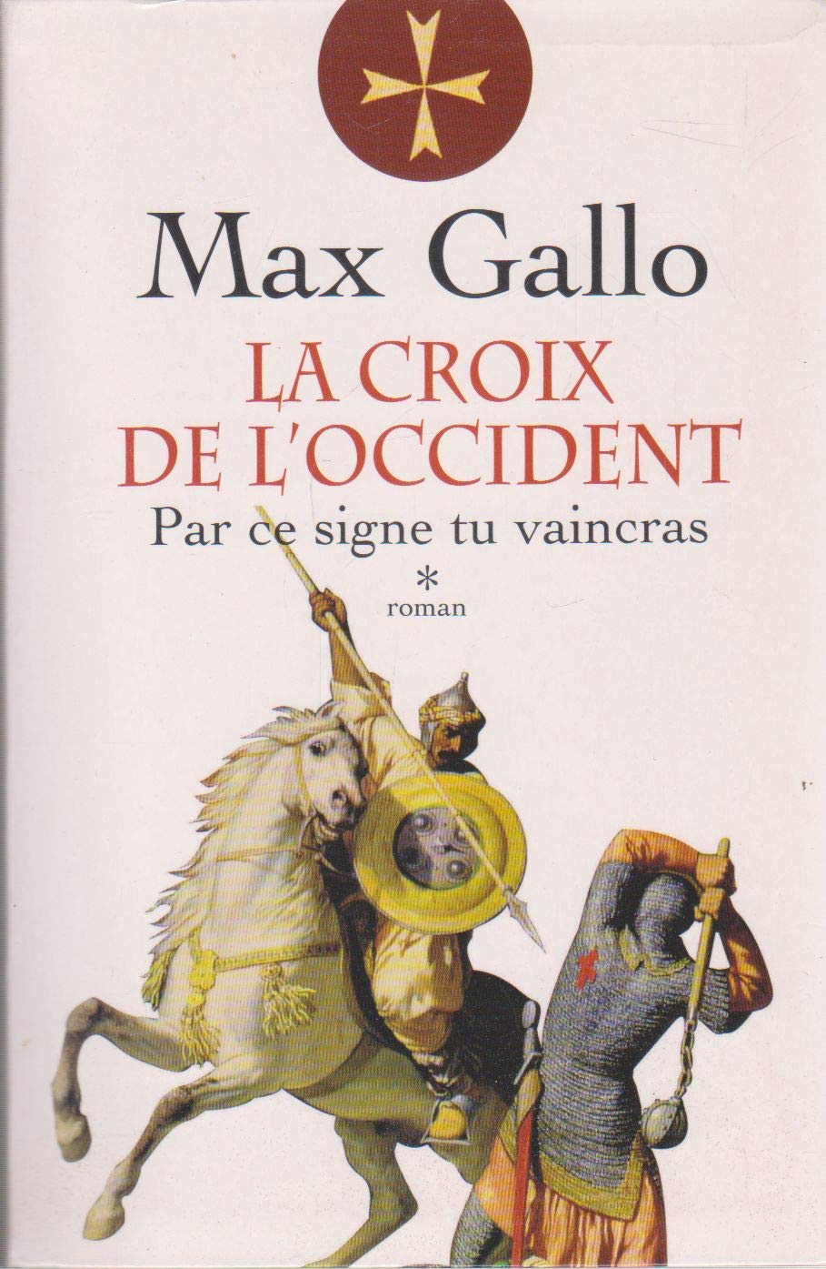 Par ce signe tu vaincras : Tu hoc signo vinces (La croix de l'Occident) 9782286008000