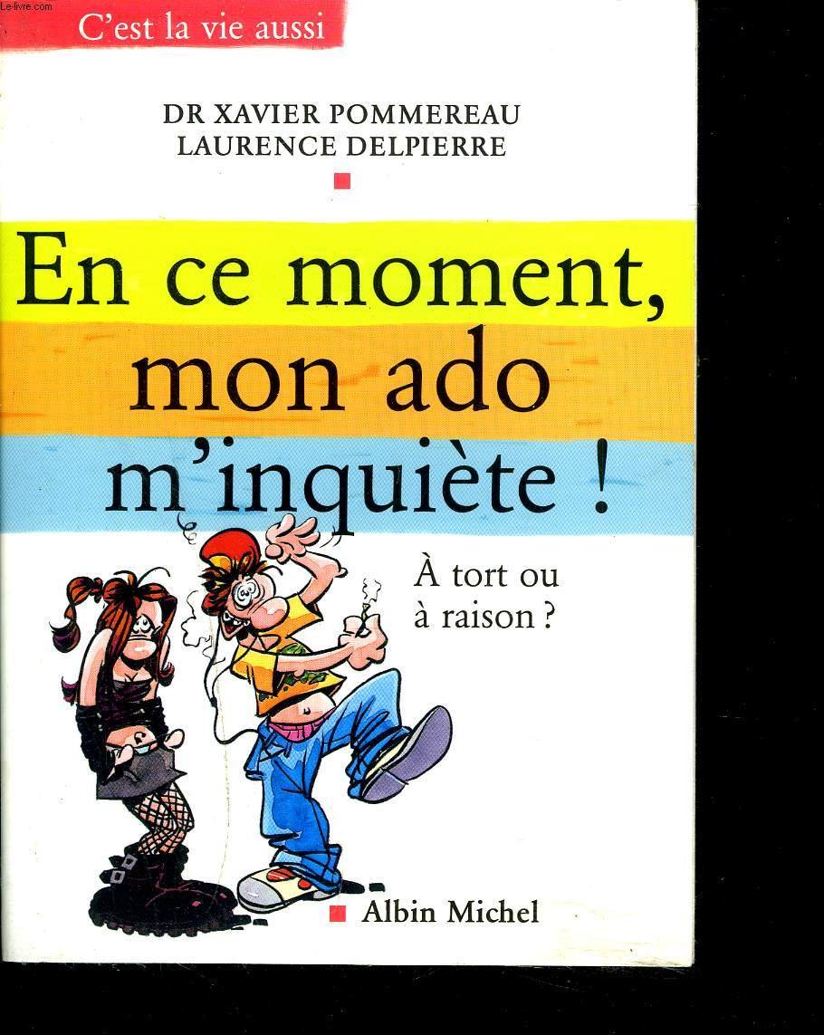 En ce moment, mon ado m'inquiète !: A tort ou à raison ? 9782226155467