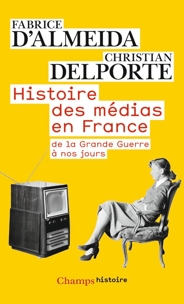 Histoire des médias en France : de la Grande Guerre à nos jours 9782081237704