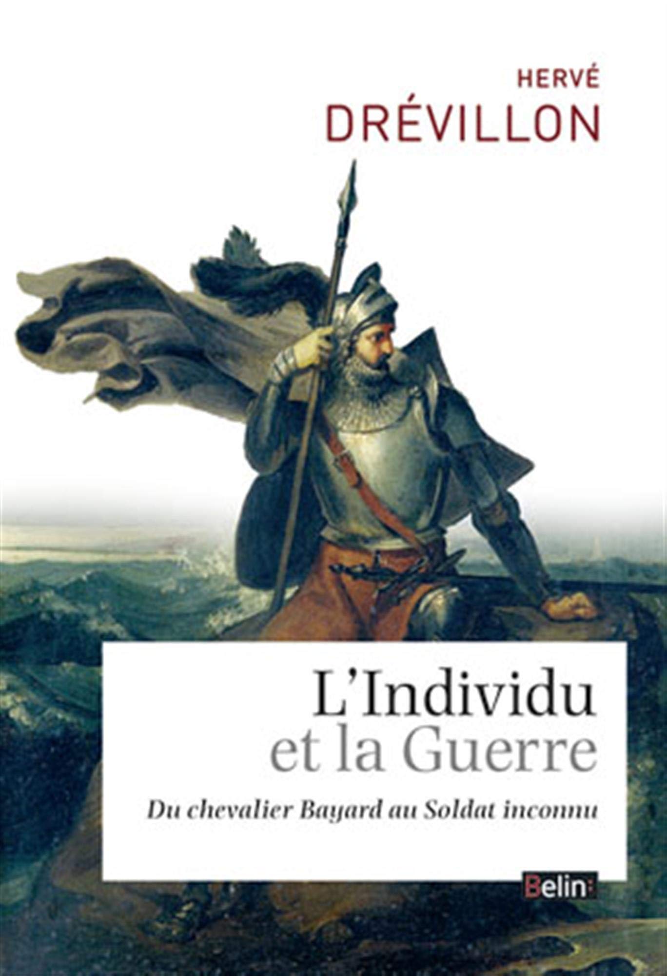 L'Individu et la guerre: Du chevalier Bayard au soldat inconnu 9782701176949