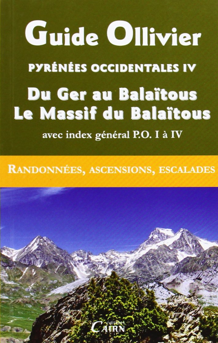 Pyrénées occidentales: Tome 4, Du Ger au Balaïtous, Le Massif du Balaïtous 9782350681054