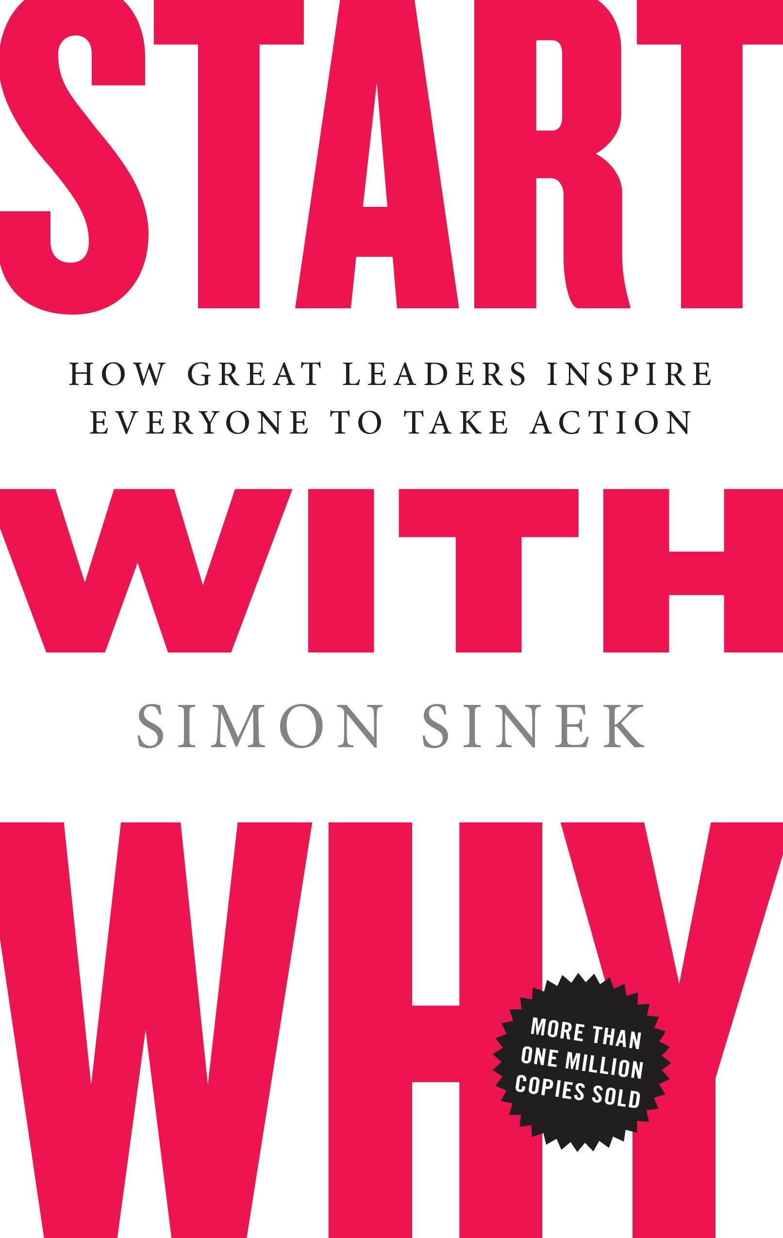 Start with Why: How Great Leaders Inspire Everyone to Take Action 9781591842804