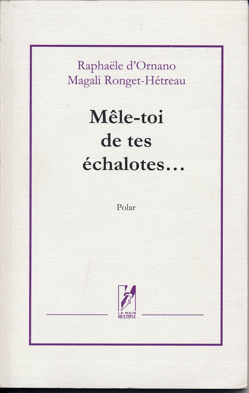 MÊLE-TOI DE TES ÉCHALOTES... 9782356960177