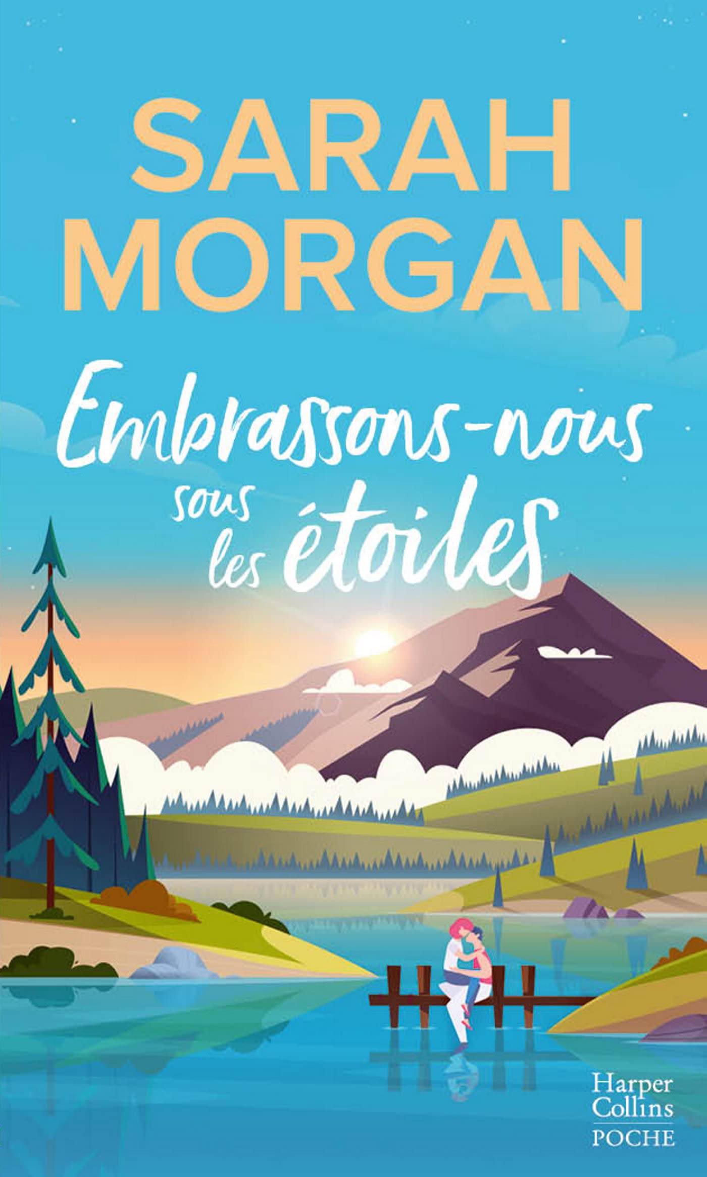 Embrassons-nous sous les étoiles: Découvrez "Destination Happy End", la nouvelle romance de l'été de Sarah Morgan 9791033912163