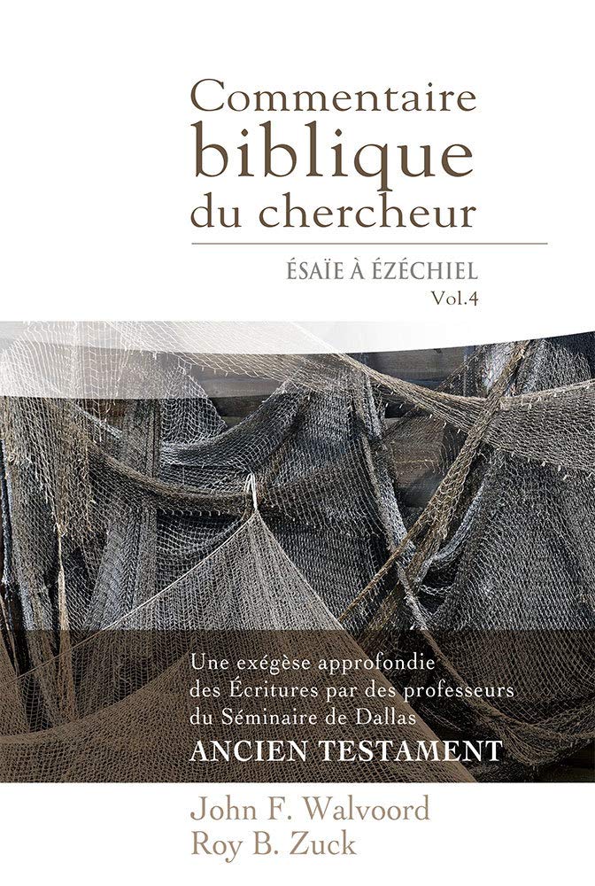 Commentaire biblique du chercheur, Volume 4: Ésaïe à Ézéchiel (The Bible Knowledge Commentary : Old Testament) 9782890822061