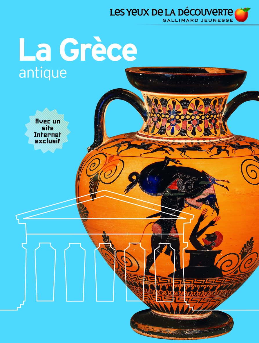 La Grèce antique - Les Yeux de la Découverte - 9 ans et + 9782070637089
