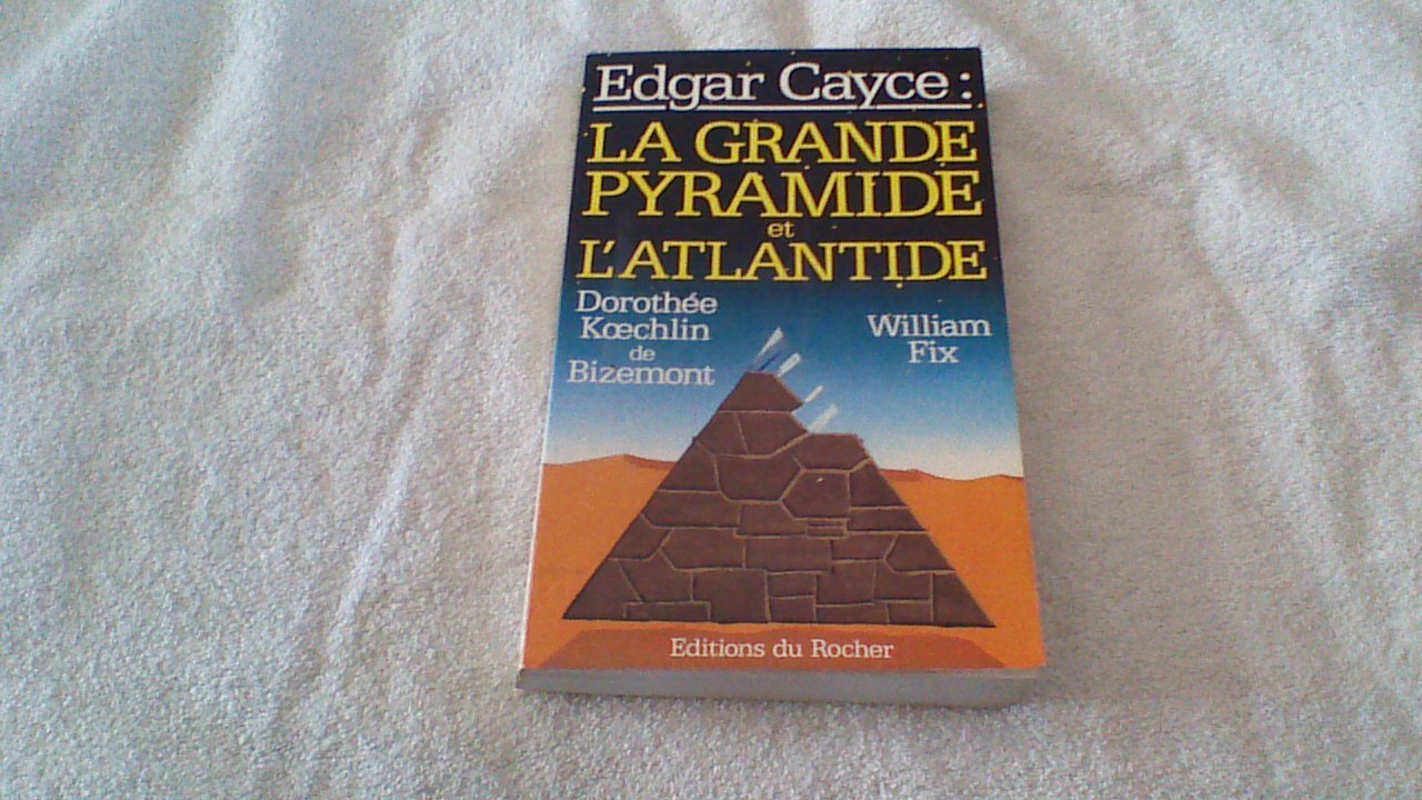 Edgar Cayce, la grande pyramide et l'Atlantide 9782268010434
