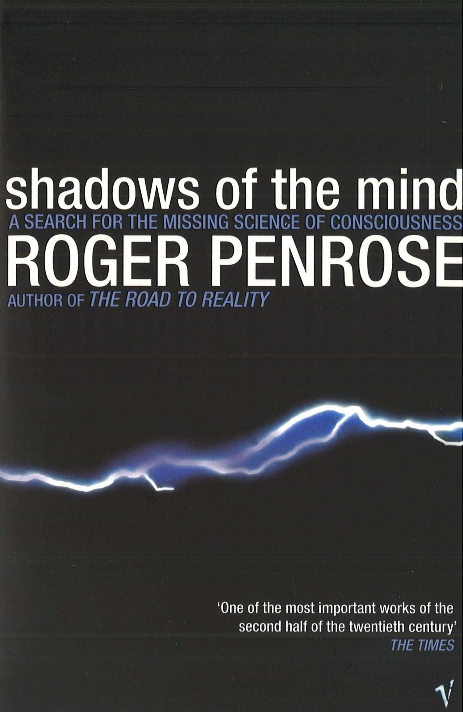 Shadows Of The Mind: A Search for the Missing Science of Consciousness 9780099582113