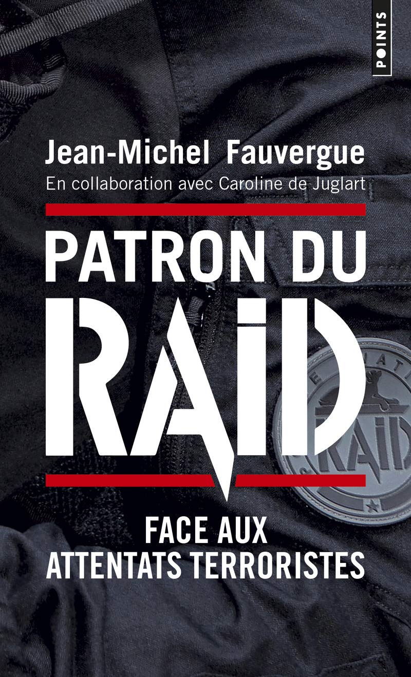 Patron du RAID: Face aux attentats terroristes 9782757874219