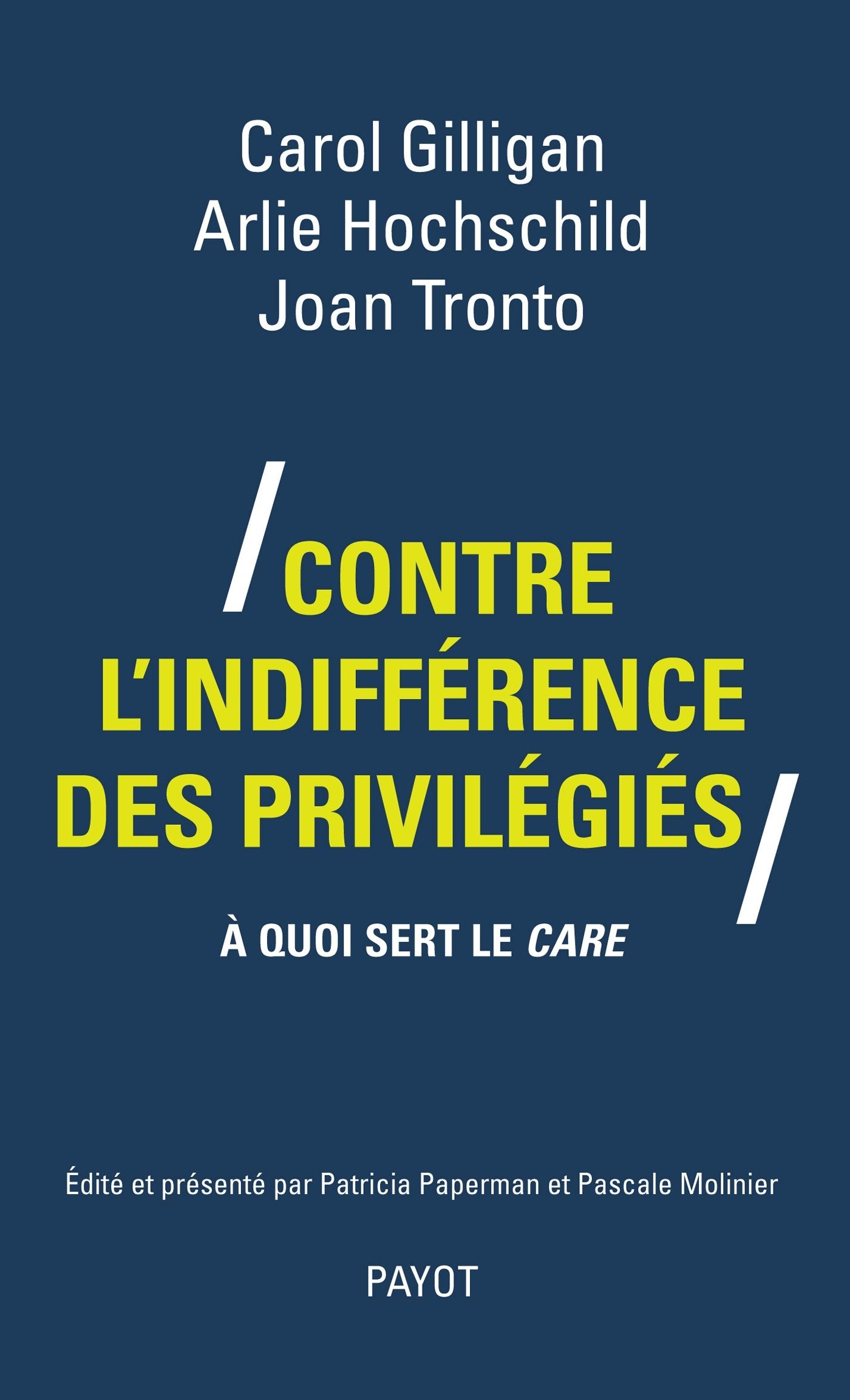 Contre l'indifférence des privilégiés: A quoi sert le care 9782228908771