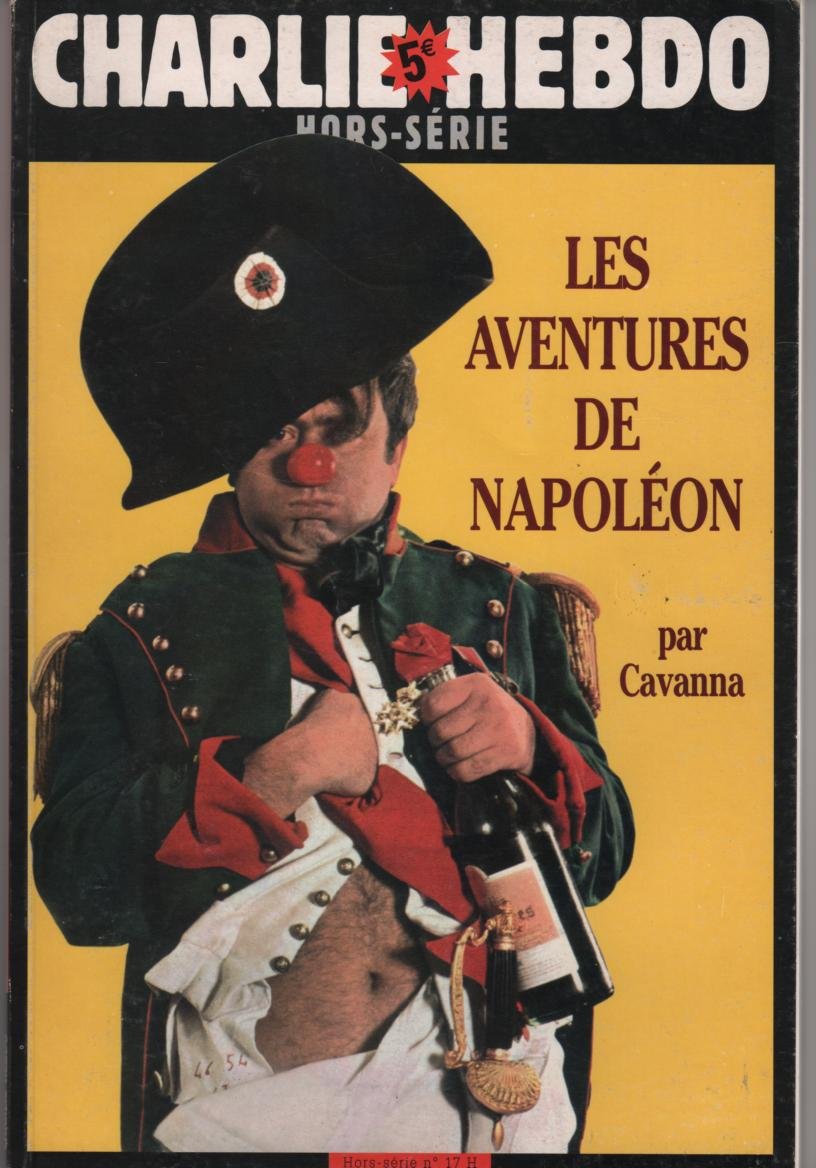 CHARLIE HEBDO Hors Série n° 17 - LES AVENTURES DE NAPOLEON par CAVANNA
