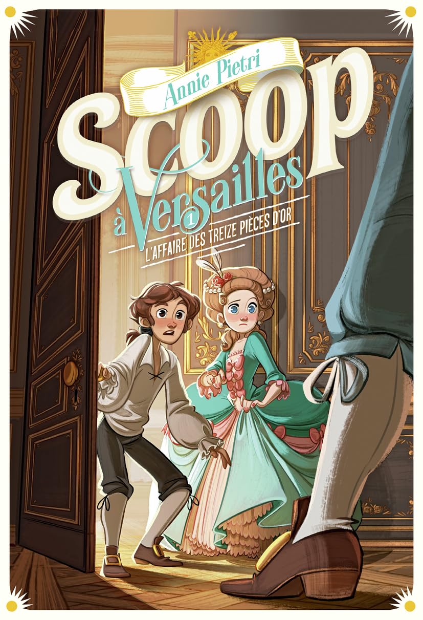 SCOOP A VERSAILLES 1 - L'AFFAIRE DES TREIZE PIECES D'OR T1 9782075145541
