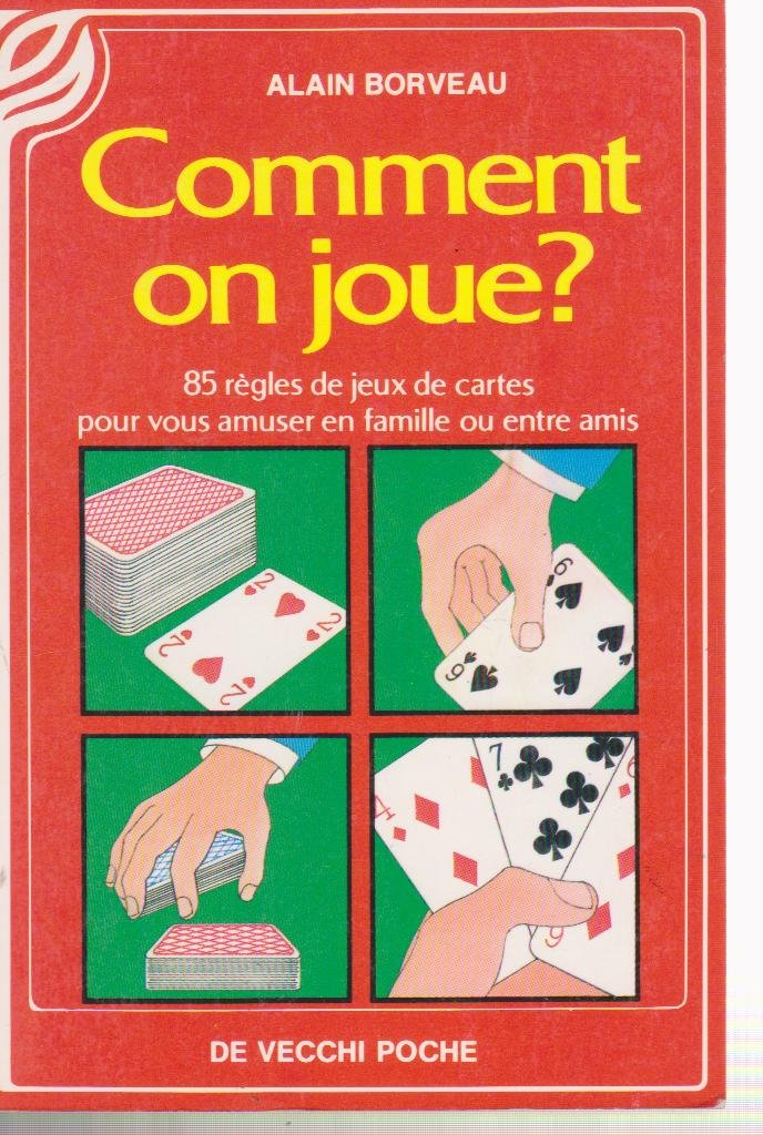 Comment on joue / 85 regles de jeux de cartes pour vous amuser en famille ou entre amis 9782732840512