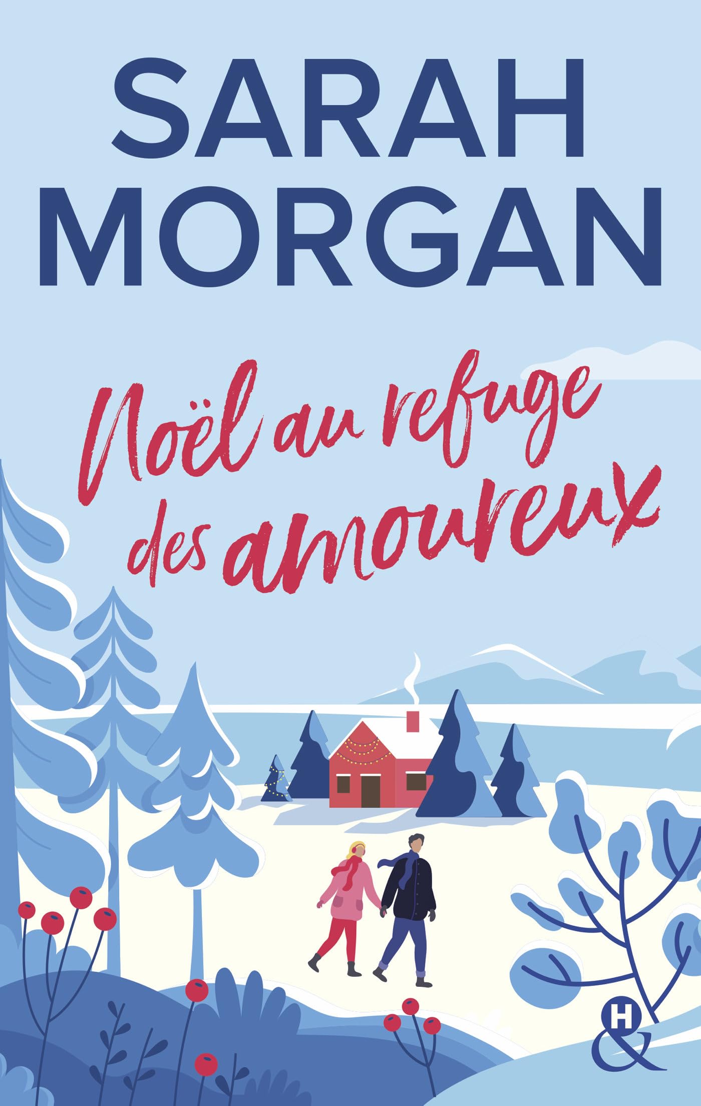Noël au refuge des amoureux: La nouvelle romance de Noël de Sarah Morgan 9782280474801