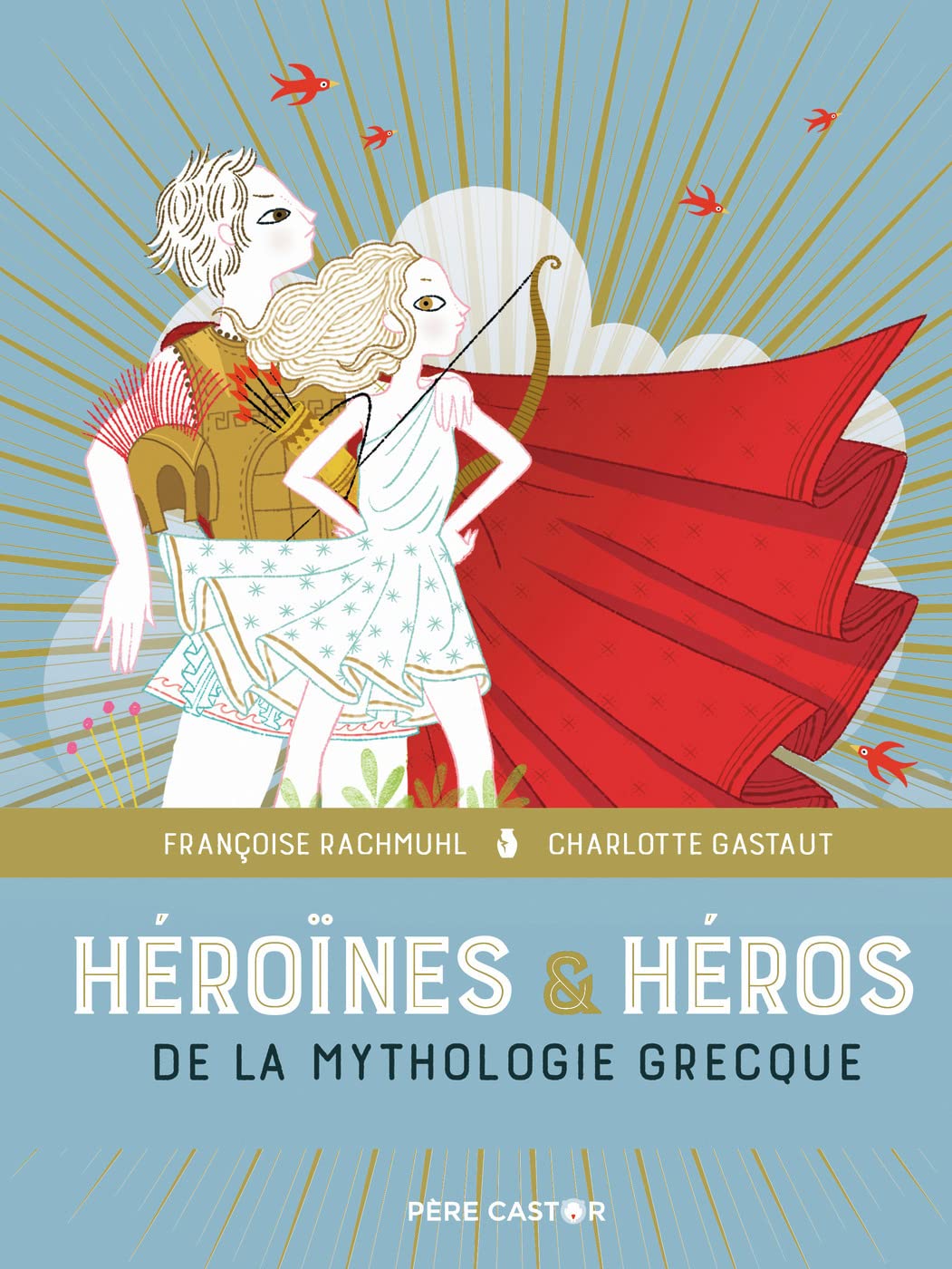 Héroïnes & héros de la mythologie grecque: LES GRANDS RECITS DE LA MYTHOLOGIE 9782081439634