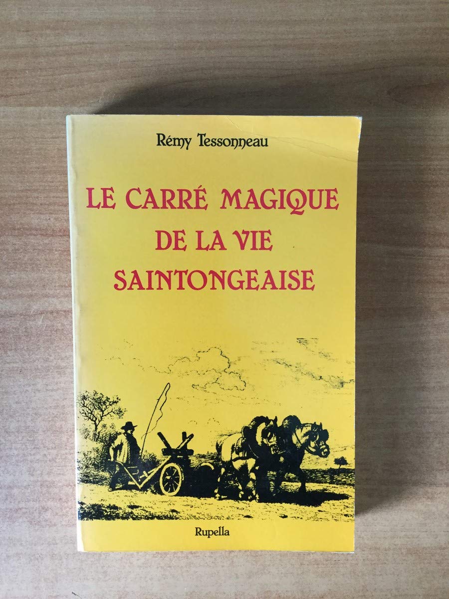 Le Carré magique de la vie saintongeaise. 9782864740124