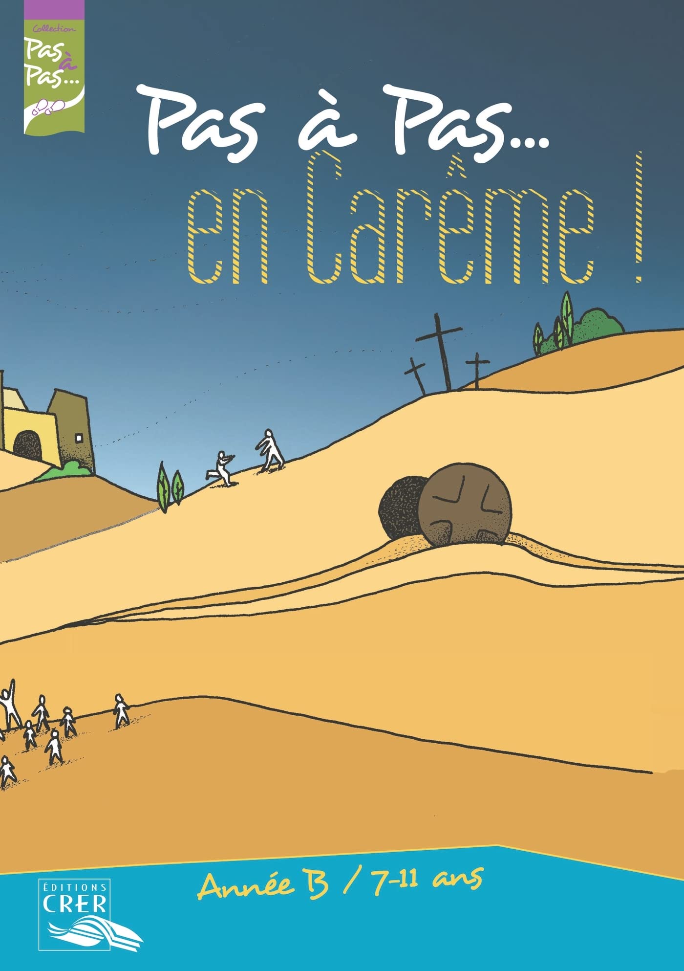 Pas a pas... en careme ! - année b - 7/11 ans - livret de l´enfant 9782857333357