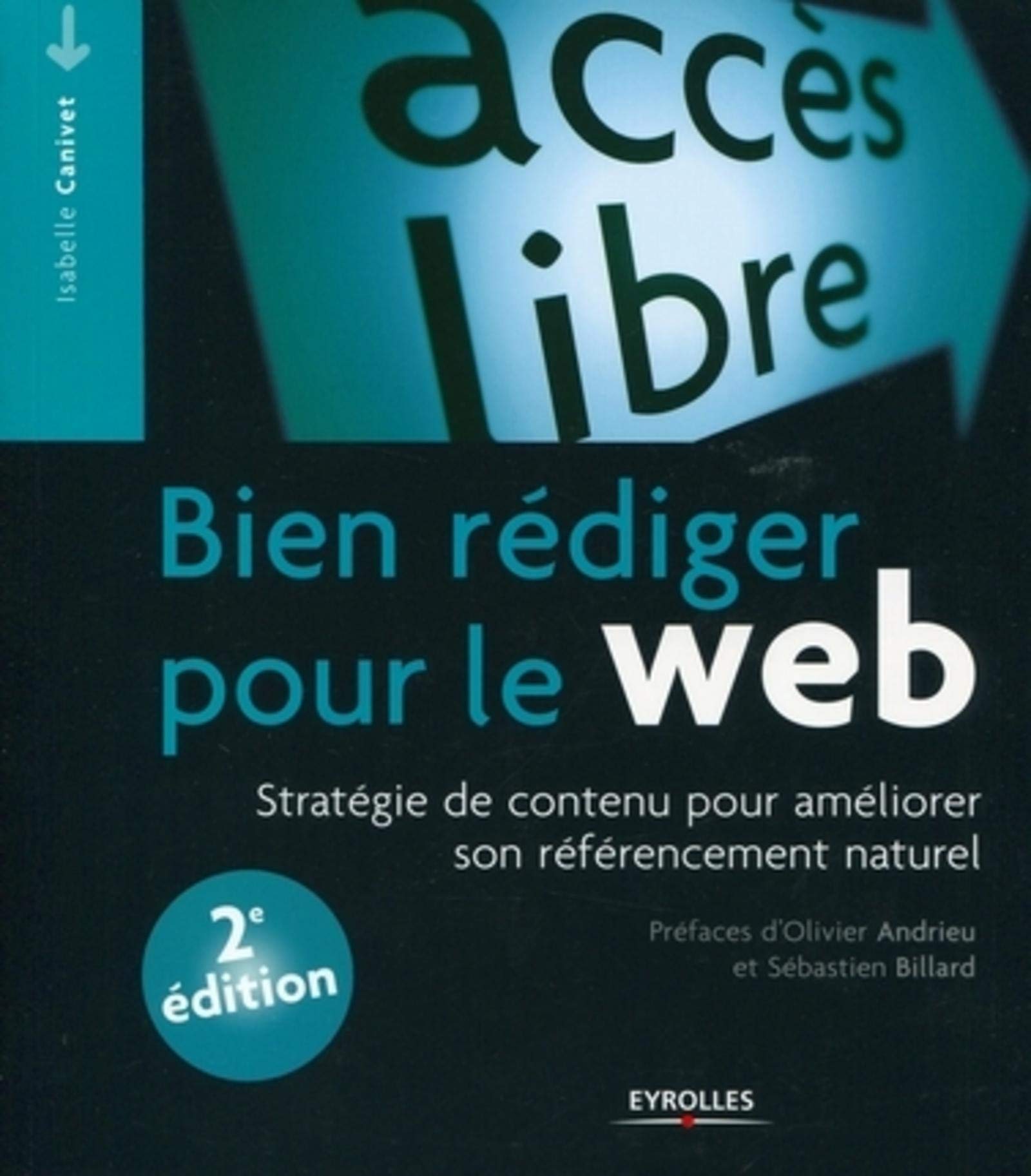 Bien rédiger pour le Web stratégie de contenu pour améliorer son référencement naturel: STRATEGIE DE CONTENU POUR AMELIORER SON REFERENCEMENT NATUREL. 9782212128833