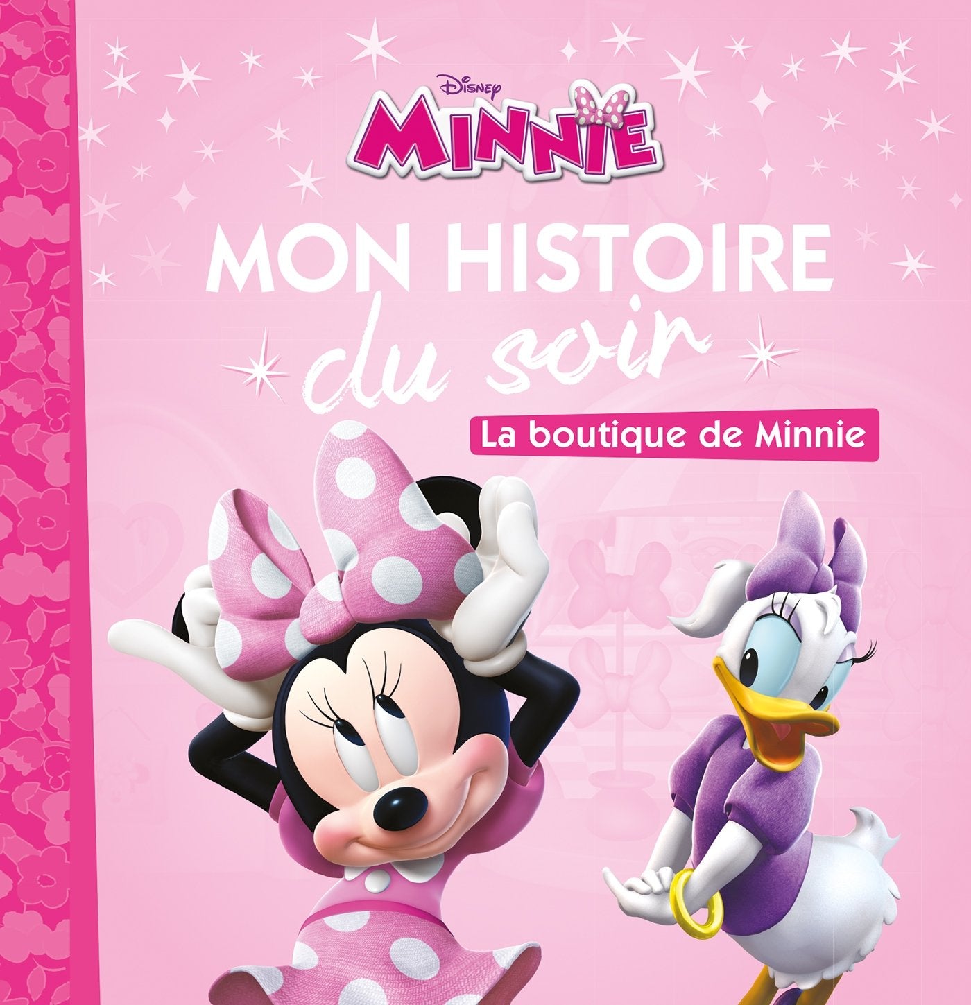 LA MAISON DE MICKEY - Mon Histoire du Soir - La boutique de Minnie - Disney 9782014010268