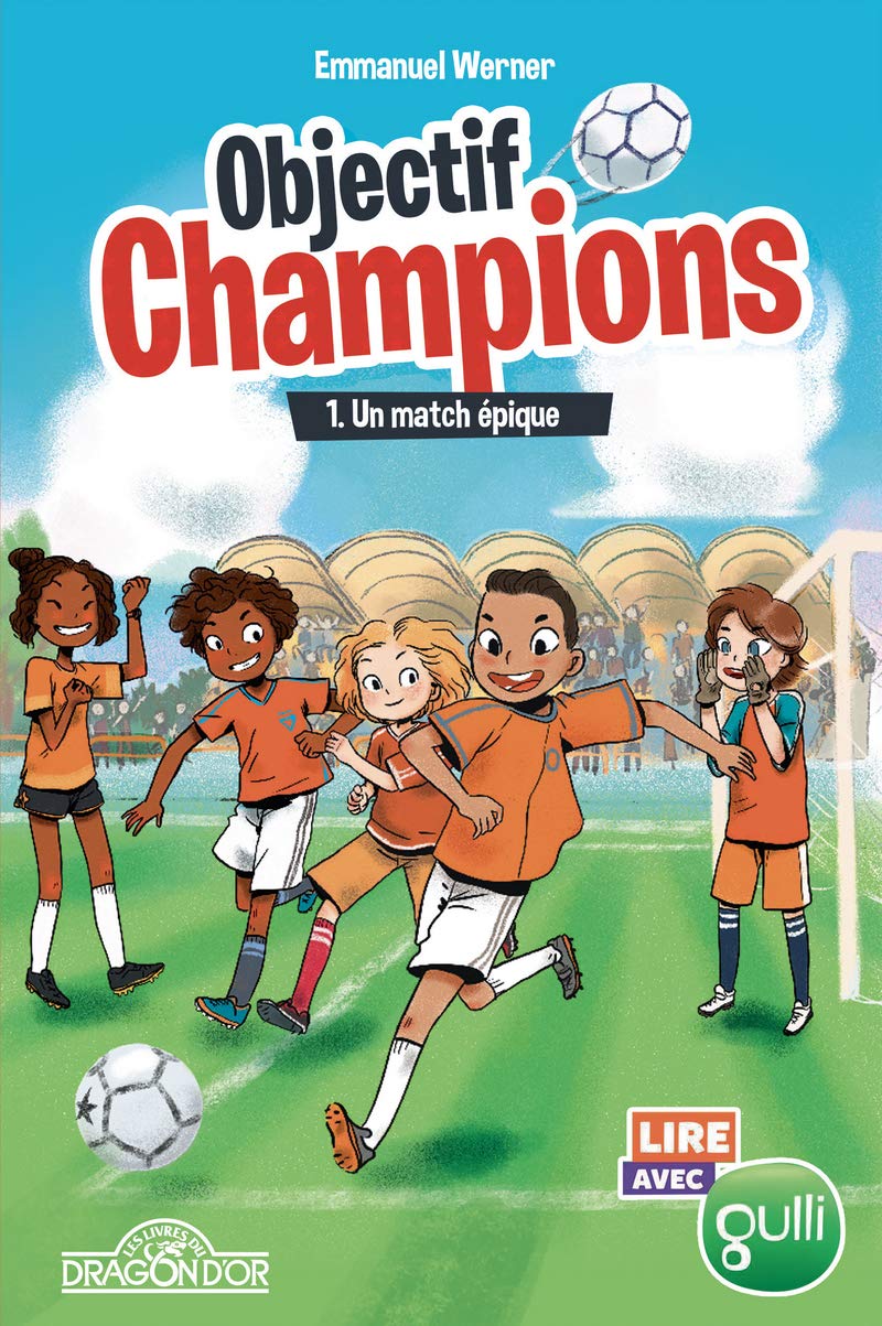 Lire avec Gulli - Objectif Champions - tome 1 Un match épique (1) 9782821211766