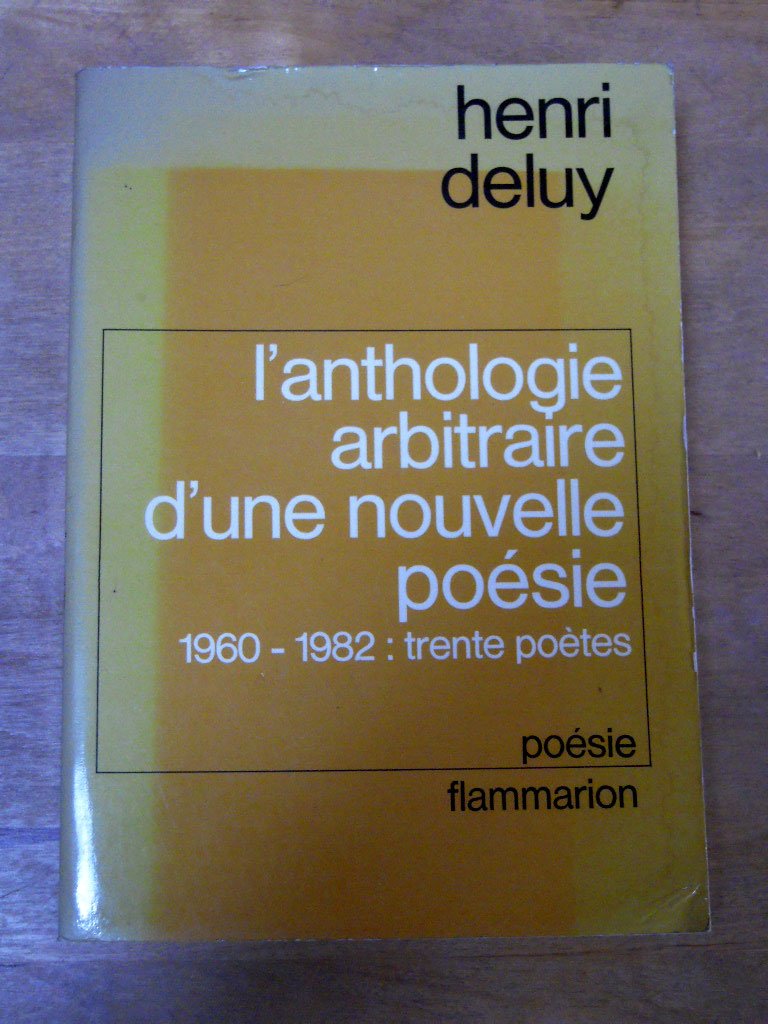 L'Anthologie arbitraire d'une nouvelle poésie: 1960-1982 : trente poètes 9782080645616