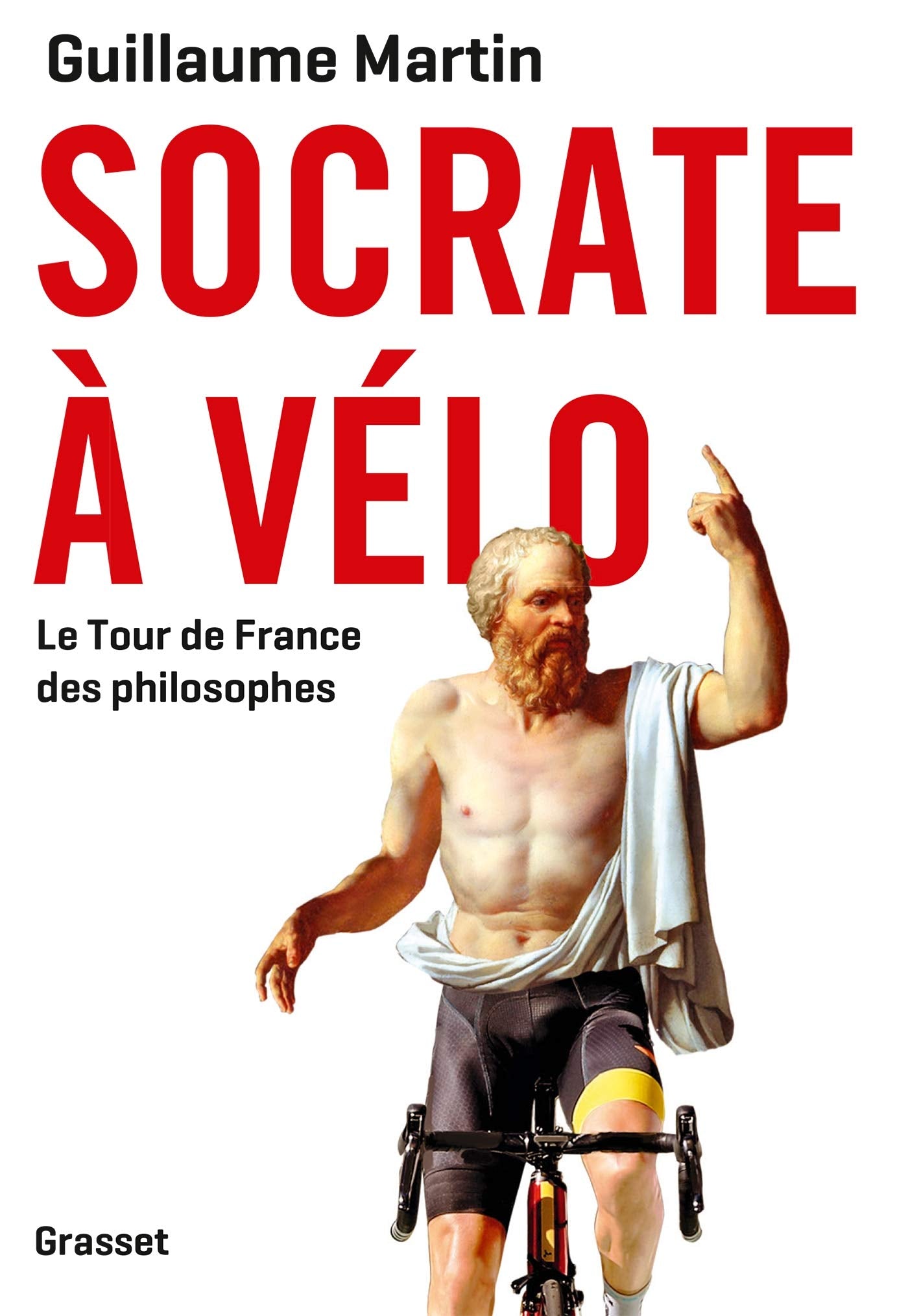 Socrate à vélo: Le tour de France des philosophes 9782246815754